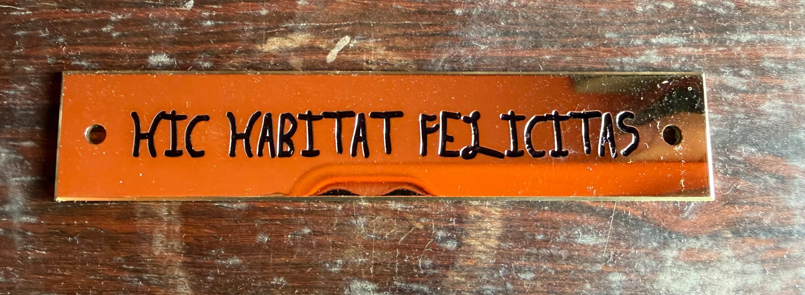 Hic Habitat Felicitas - Here Dwells Happiness Apotropaic Plaque for the Front door